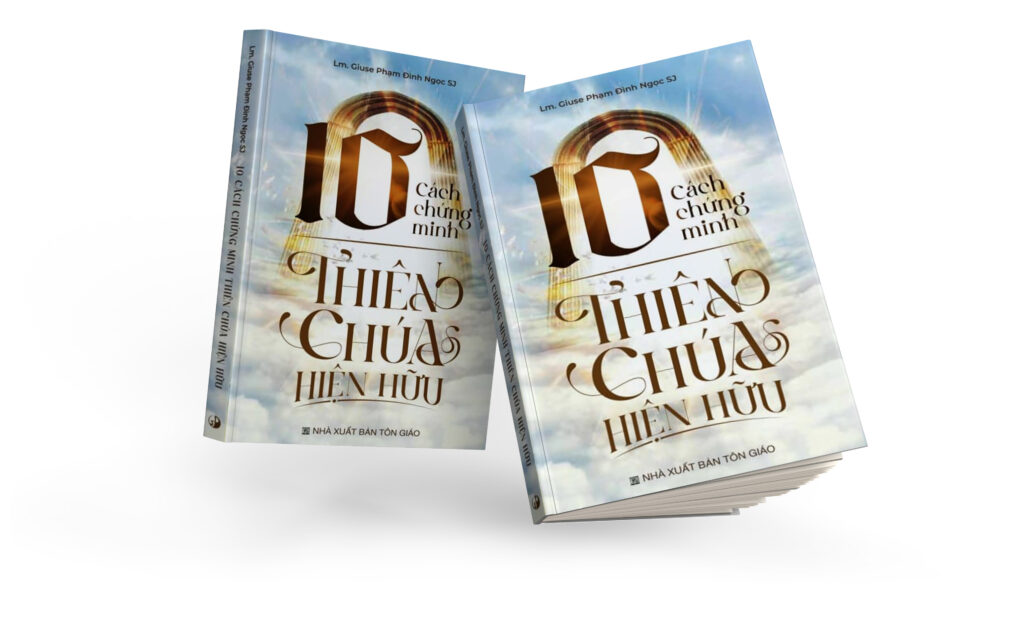 10 Cách Chứng Minh Thiên Chúa Hiện Hữu